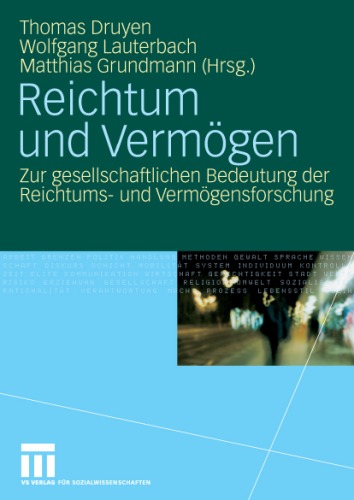 Reichtum und Vermögen: Zur gesellschaftlichen Bedeutung der Reichtums- und Vermögensforschung