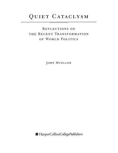 Quiet Cataclysm: Reflections on the Recent Transformation of World Politics