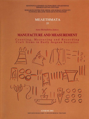 MANUFACTURE AND MEASUREMENT. Counting, Measuring and Recording Craft Items in Early Aegean Societies