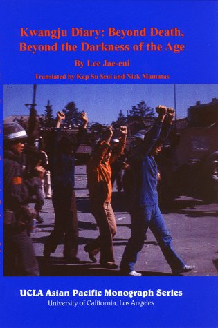 Kwangju Diary: Beyond Death, Beyond the Darkness of the Age