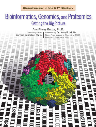 Bioinformatics, Genomics, And Proteomics: Getting the Big Picture (Biotechnology in the 21st Century)