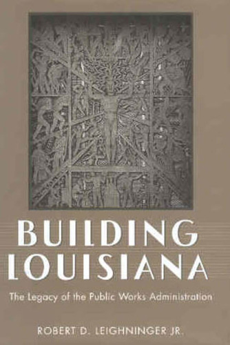 Building Louisiana: The Legacy of the Public Works Administration