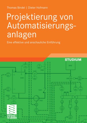 Projektierung von Automatisierungsanlagen: Eine effektive und anschauliche Einführung
