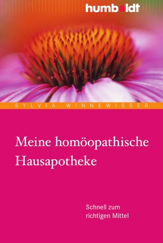Meine homöopathische Hausapotheke: Schnell zum richtigen Mittel