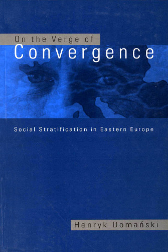 On the Verge of Convergence: Social Stratification in Eastern Europe (Ceu Medievalia)
