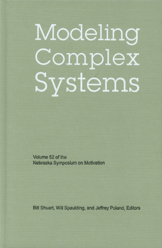 Modeling Complex Systems (Nebraska Symposium on Motivation, Vol 52)