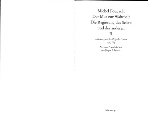Die Regierung des Selbst und der anderen II Der Mut zur Wahrheit: Vorlesung am Collège de France 1983 84