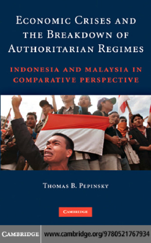 Economic Crises and the Breakdown of Authoritarian Regimes: Indonesia and Malaysia in Comparative Perspective