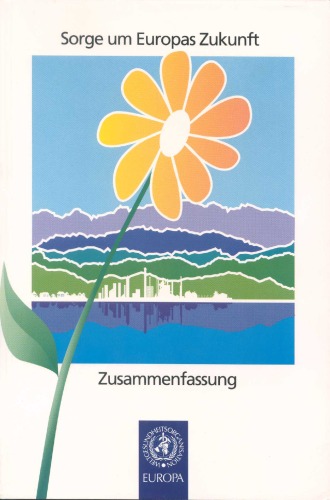 Sorge um Europas Zukunft : Gesundheit und Umwelt in der europäischen Region der WHO ; Zusammenfassung