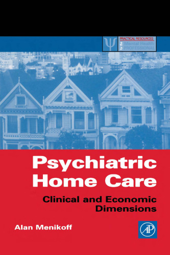 Psychiatric Home Care: Clinical and Economic Dimensions (Practical Resources for the Mental Health Professional)