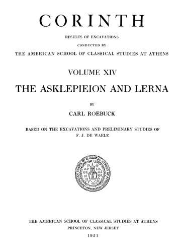 The Asklepieion and Lerna (Corinth vol.14)