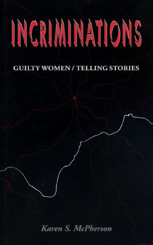 Incriminations: Guilty Women Telling Stories
