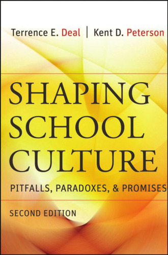 Shaping School Culture: Pitfalls, Paradoxes, and Promises
