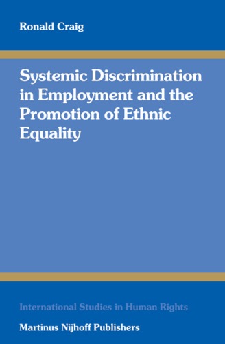 Systemic Discrimination in Employment and the Promotion of Ethnic Equality (International Studies in Human Rights)