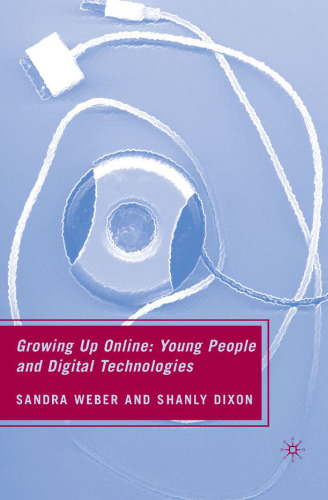 Growing Up Online: Young People and Digital Technologies