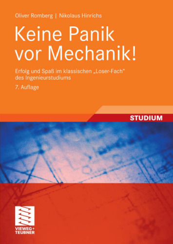 Keine Panik vor Mechanik!: Erfolg und Spaß im klassischen 'Loser-Fach' des Ingenieurstudiums, 7. Auflage