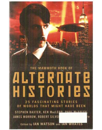 The Mammoth Book of Alternate Histories