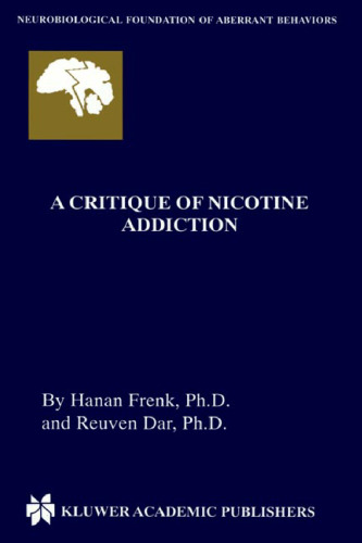 A Critique of Nicotine Addiction (Neurobiological Foundation of Aberrant Behaviors)