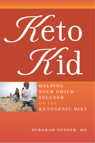 Keto Kid: Helping Your Child Succeed on the Ketogenic Diet