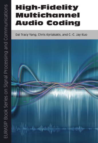 High-Fidelity Multichannel Audio Coding  (Second Edition) (EURASIP Book Series on Signal Processing & Communications)