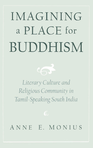 Imagining a Place for Buddhism: Literary Culture and Religious Community in Tamil-Speaking South India