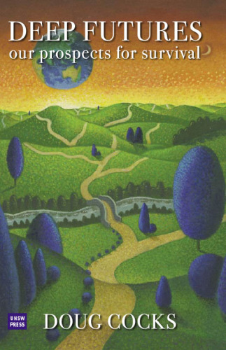 Deep Futures: Our Prospects for Survival