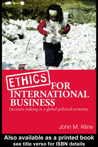 Ethics for International Business: Decision-Making in a Global Political Economy