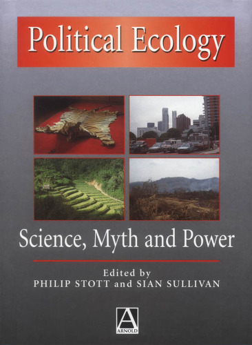 Political Ecology: Science, Myth and Power (An Arnold Publication)