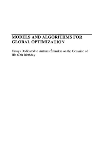 Models and Algorithms for Global Optimization: Essays Dedicated to Antanas Zilinskas on the Occasion of His 60th Birthday