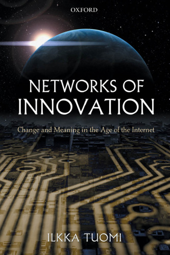 Networks of Innovation Change and Meaning in the Age of the Internet