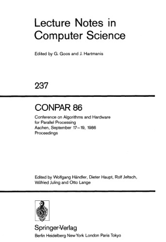 CONPAR 86: Conference on Algorithms and Hardware for Parallel Processing Aachen, September 17–19, 1986 Proceedings