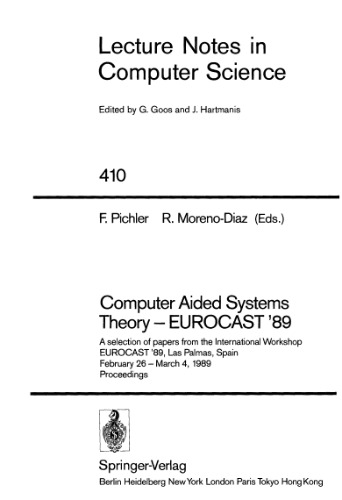 Computer Aided Systems Theory — EUROCAST '89: A selection of papers from the International Workshop EUROCAST '89, Las Palmas, Spain February 26–March 4, 1989 Proceedings