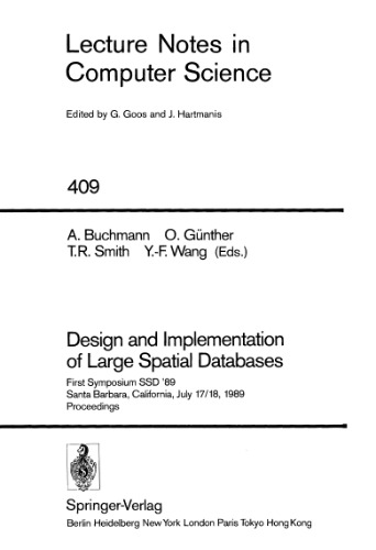 Design and Implementation of Large Spatial Databases: First Symposium SSD '89 Santa Barbara, California, July 17/18, 1989 Proceedings