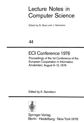 ECI Conference 1976: Proceedings of the 1st Conference of the European Cooperation in Informatics Amsterdam, August 9–12, 1976