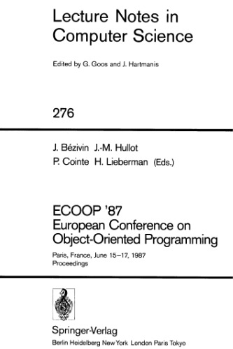 ECOOP’ 87 European Conference on Object-Oriented Programming: Paris, France, June 15–17, 1987 Proceedings