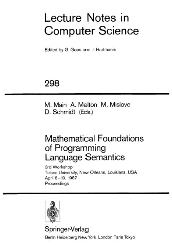Mathematical Foundations of Programming Language Semantics: 3rd Workshop Tulane University, New Orleans, Louisiana, USA April 8–10, 1987 Proceedings