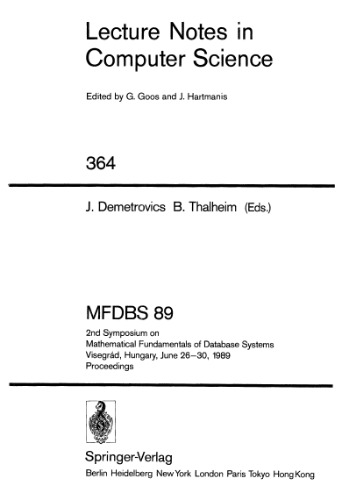 MFDBS 89: 2nd Symposium on Mathematical Fundamentals of Database Systems Visegrád, Hungary, June 26–30, 1989 Proceedings