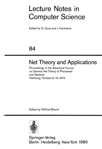 Net Theory and Applications: Proceedings of the Advanced Course on General Net Theory of Processes and Systems Hamburg, October 8–19, 1979