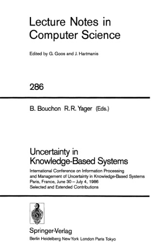 Uncertainty in Knowledge-Based Systems: International Conference on Information Processing and Management of Uncertainty in Knowledge-Based Systems Paris, France, June 30 – July 4, 1986 Selected and Extended Contributions