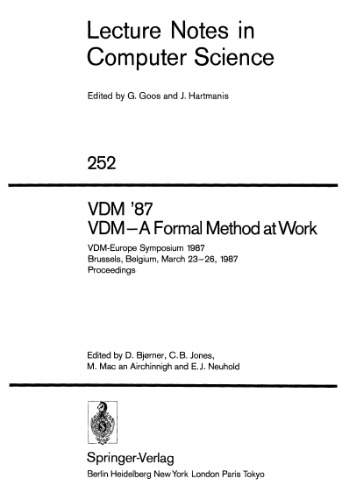 VDM '87 VDM — A Formal Method at Work: VDM-Europe Symposium 1987 Brussels, Belgium, March 23–26, 1987 Proceedings