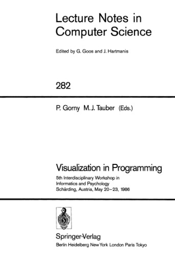 Visualization in Programming: 5th Interdisciplinary Workshop in Informatics and Psychology Schärding, Austria, May 20–23, 1986