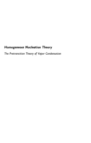 Homogeneous Nucleation Theory: The Pretransition Theory of Vapor Condensation