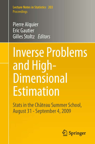 Inverse Problems and High-Dimensional Estimation: Stats in the Château Summer School, August 31 - September 4, 2009