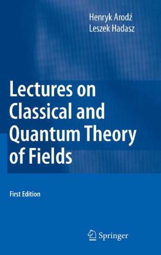 Lectures on Classical and Quantum Theory of Fields