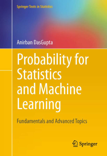 Probability for Statistics and Machine Learning: Fundamentals and Advanced Topics