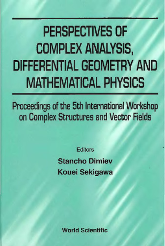 Perspectives of complex analysis, differential geometry and mathematical physics