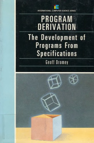 Program derivation: development of programs from specifications