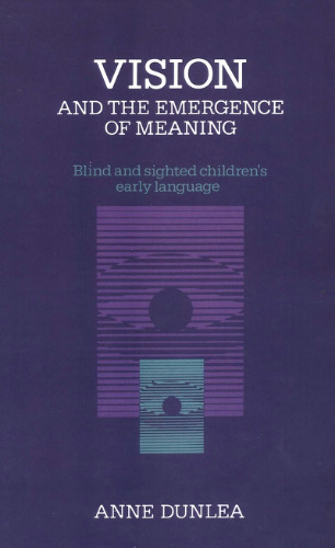 Vision and the emergence of meaning: Blind and sighted children's early language