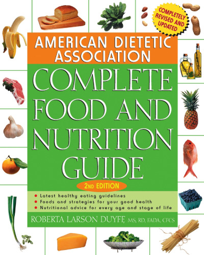 American Dietetic Association complete food and nutrition guide
