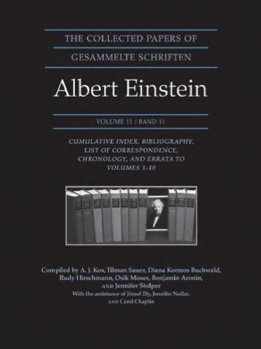 The Collected Papers of A.Einstein: Index, Bibliography, List of Correspondence, Chronology, and Errata to Vols.1-10